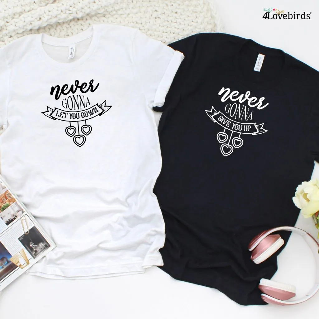 Never Gonna Give You Up & Let You Down Matching Set, Valentine Gift for Couples